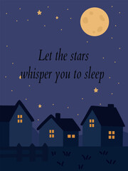 Naklejka premium A peaceful night sky greeting card featuring glowing stars, a bright moon, and cozy houses. The quote “Let the stars whisper you to sleep” adds a dreamy, bedtime vibe — perfect for children’s rooms