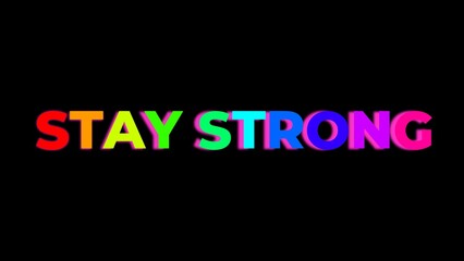 Obraz premium Large Text STAY STRONG with randomly colored letters with colors of the rainbow on black