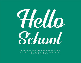 Vector Greeting banner Hello School. Beautiful Cursive Font. Modern Calligraphic Alphabet Letters and Numbers set.