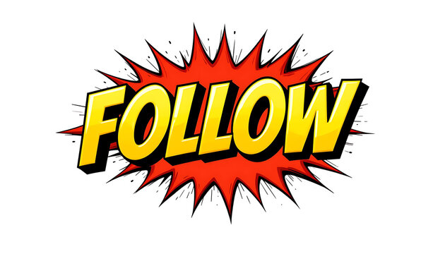 Follow word text in pop art comic book style on a red explosion bubble.