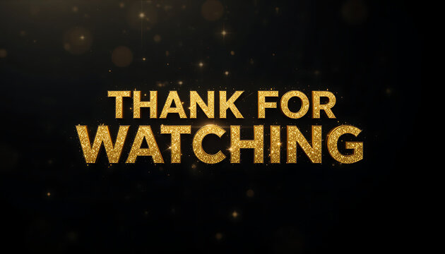 Thank For Watching Golden Glitter Text on Black Background.