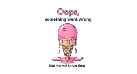 Oops, 500 Internal Server Error page concept with a melting pink ice cream cone illustration. Something went wrong message.