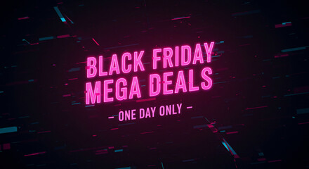 Vibrant neon text 'BLACK FRIDAY MEGA DEALS' with a digital glitch effect on a dark, futuristic background, perfect for urgent online sales promotions, advertising banners, and e-commerce