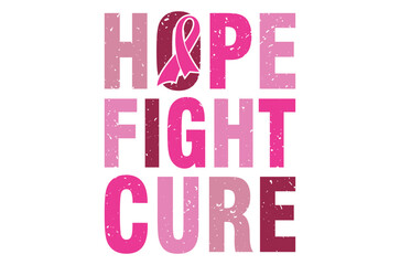 Hope fight cure svg, Breast Cancer SVG And T-shirt Design Bundle, Pink October Ribbon , Funny Cancer Survivor, Fight Quote Sublimation, Breast Cancer Awareness, vector illustration