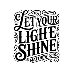 Let your light shine, Matthew 5:17. Vector Design Isolated on White Background