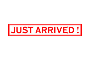 JUST ARRIVED ! - JUST ARRIVED ! text written on Red Rubber Stamp
