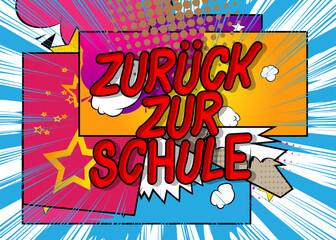 Cartoon German text "Zurück zur Schule", translate "Back To School", comic book words. Retro vector comics pop art design.