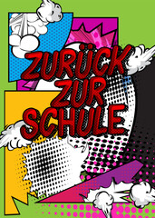 Cartoon German text "Zurück zur Schule", translate "Back To School", comic book words. Retro vector comics pop art design.