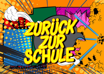 Cartoon German text "Zurück zur Schule", translate "Back To School", comic book words. Retro vector comics pop art design.