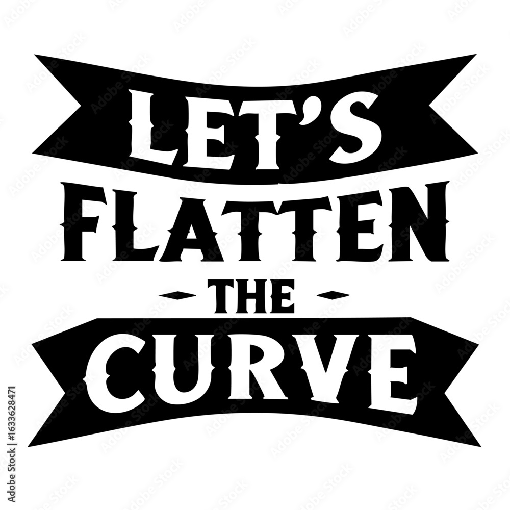 Poster let s flatten the curve typography design featuring social distancing and public health messaging is