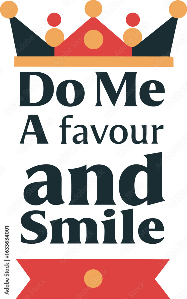 Poster a charming typographic print featuring the phrase do me a favour and smile in a clean and modern des