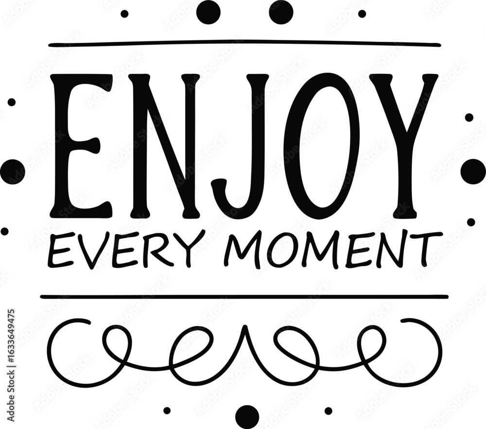 Poster inspirational typography design featuring the phrase enjoy every moment perfect for prints and vario