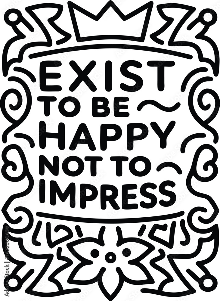 Aufkleber inspirational typography design featuring the phrase exist to be happy not to impress in a stylish f