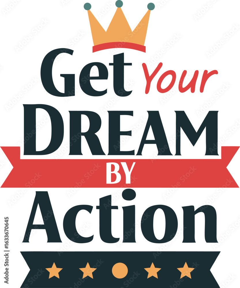 Aufkleber inspirational typography design featuring the phrase get your dream through action for print media a