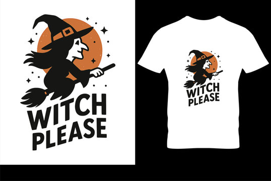 Funny Halloween quote "Witch, Please!" with a witch hat and broom. Sassy vector graphic for women's apparel, print, and merchandise.