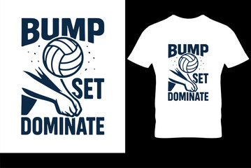 "Bump Set Dominate" volleyball t-shirt design. Motivational sports slogan with player arm graphic for team apparel. Vector print template.