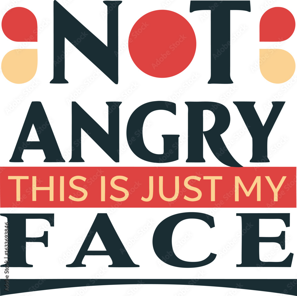 Aufkleber humorous typography saying not angry this is just my face for print and design projects isolated on 