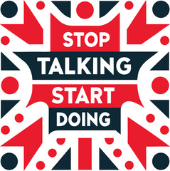 Obraz premium Inspirational typography design featuring the motivational phrase stop talking start doing for apparel and graphic projects isolated on transparent background
