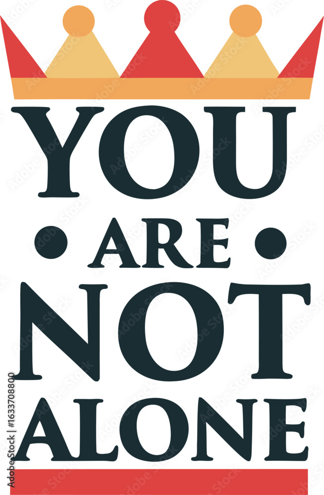 Aufkleber inspirational typography design featuring the phrase you are not alone in a clean print style isolat
