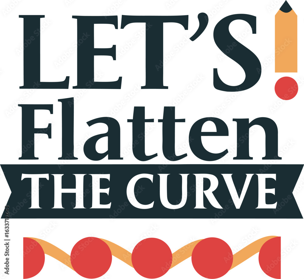 Poster let s flatten the curve public health awareness campaign typography print design featuring bold text