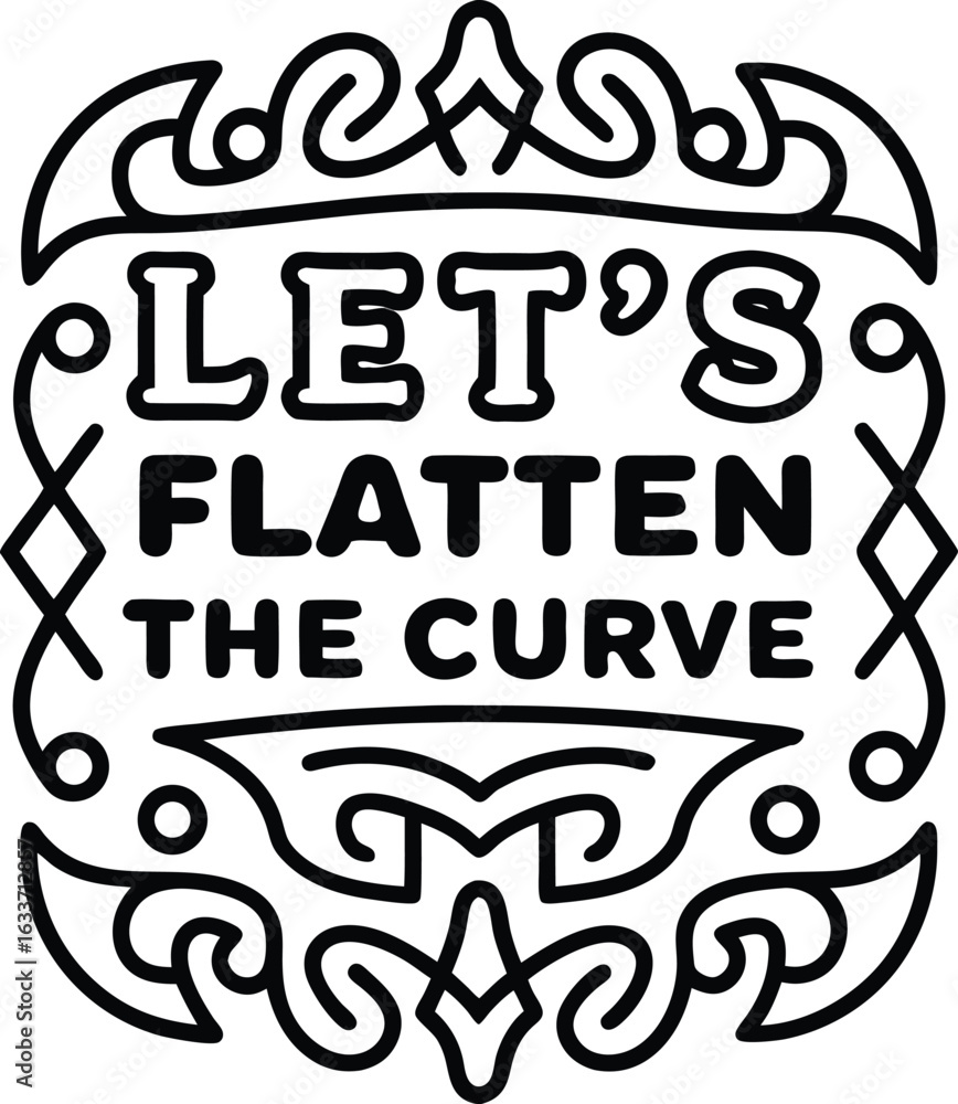 Poster let s flatten the curve slogan typography design featuring a public health message for t shirt appar
