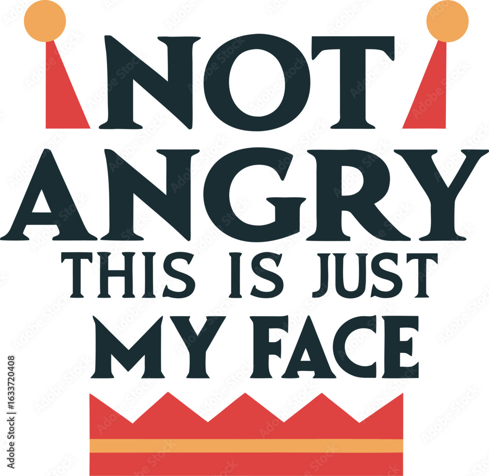 Aufkleber expressive typography design featuring the phrase not angry this is just my face isolated on transpa