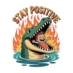 Stay Positive smiling alligator lifting a happy person with fire background and water splash vector illustration design.