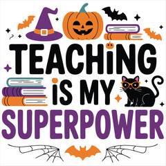 Teaching is My Superpower Halloween Shirt Design with Pumpkins, Black Cat, and Bats