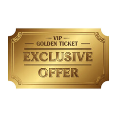 Exclusive Offer Golden Ticket VIP Pass Vector