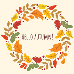 Hello autumn cozy seasonal card with foliate wreath. Cute circular frame design of leaves and berries with greeting text. Fall template, vector graphic