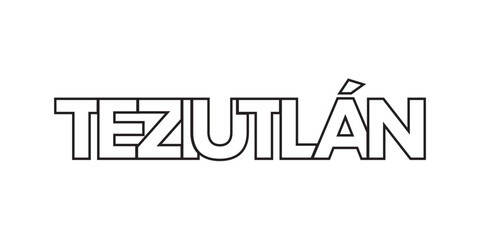 Teziutlan in the Mexico emblem. The design features a geometric style, vector illustration with bold typography in a modern font. The graphic slogan lettering.