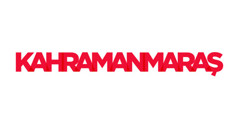Kahramanmaras in the Turkey emblem. The design features a geometric style, vector illustration with bold typography in a modern font. The graphic slogan lettering.