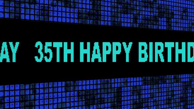 35th Happy Birthday Side Text Scrolling on Light Blue Digital LED Display Board Pixel Light Screen Looped Animation 4K Background.  LED Wall Pannel. 4k video animation.