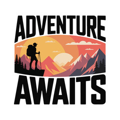 Silhouette hiker on cliff with adventure awaits text and mountain view tshirt design