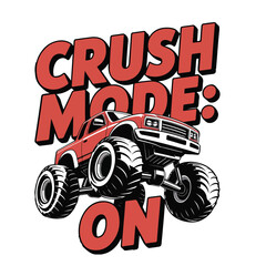 Illustration of a red monster truck with crush mode on text above it tshirt design