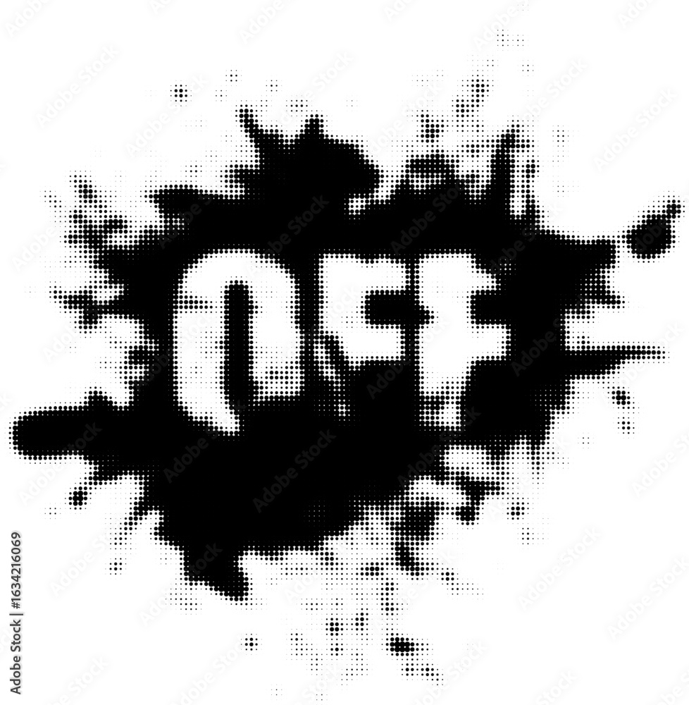 Poster off text in black ink splatter with halftone dots creating dynamic contrast