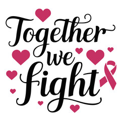 Together we fight breast cancer awareness design with hearts and pink ribbon illustration art vector
