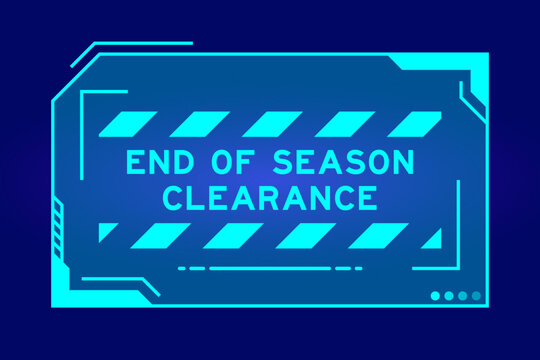 Blue color of futuristic hud banner that have word end fof season clearance on user interface screen on black background