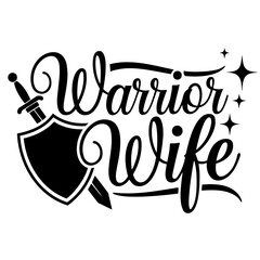 Warrior wife text with shield and sword graphic design in black and white with star accents vector art
