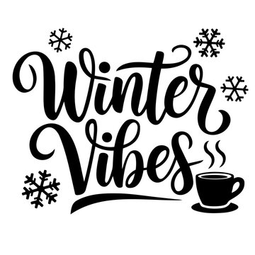Winter vibes lettering with snowflakes and a steaming cup of coffee in black and white design style