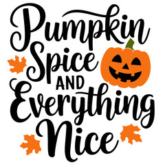 Pumpkin spice and everything nice with a jack o lantern and autumn leaves illustration design vector