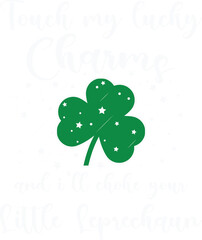 St Patricks Day Touch My Lucky Charm Fun Saint Paddys Women
