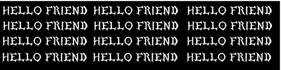 Modern Greeting - 'HELLO FRIEND' - Simple and Powerful Design