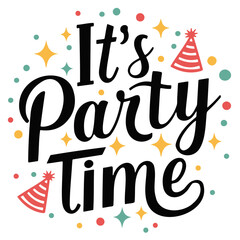 It's party time text with party hats, stars and confetti, festive celebration graphic design element