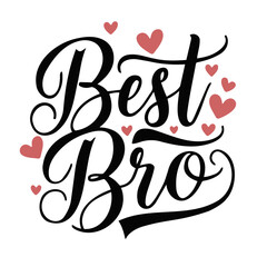 Best bro calligraphic text design with decorative hearts for brother appreciation and love gesture message