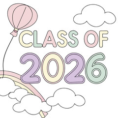 Class of 2026 with balloon and rainbow isolated on white background