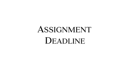 Assignment deadline text displayed in bold black font on a white background for reminders and planning ai generated