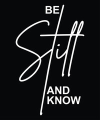 Be still and know t shirt design
