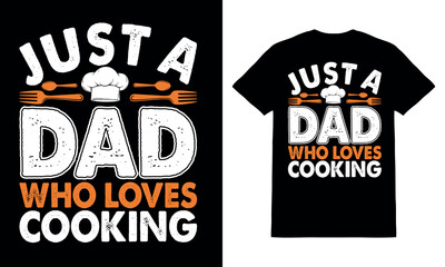 Just a dad who loves cooking t-shirt, cook t-shirt design vector