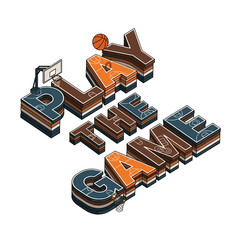 Play The Game Conceptual Design Featuring Bold Typography and Basketball Elements